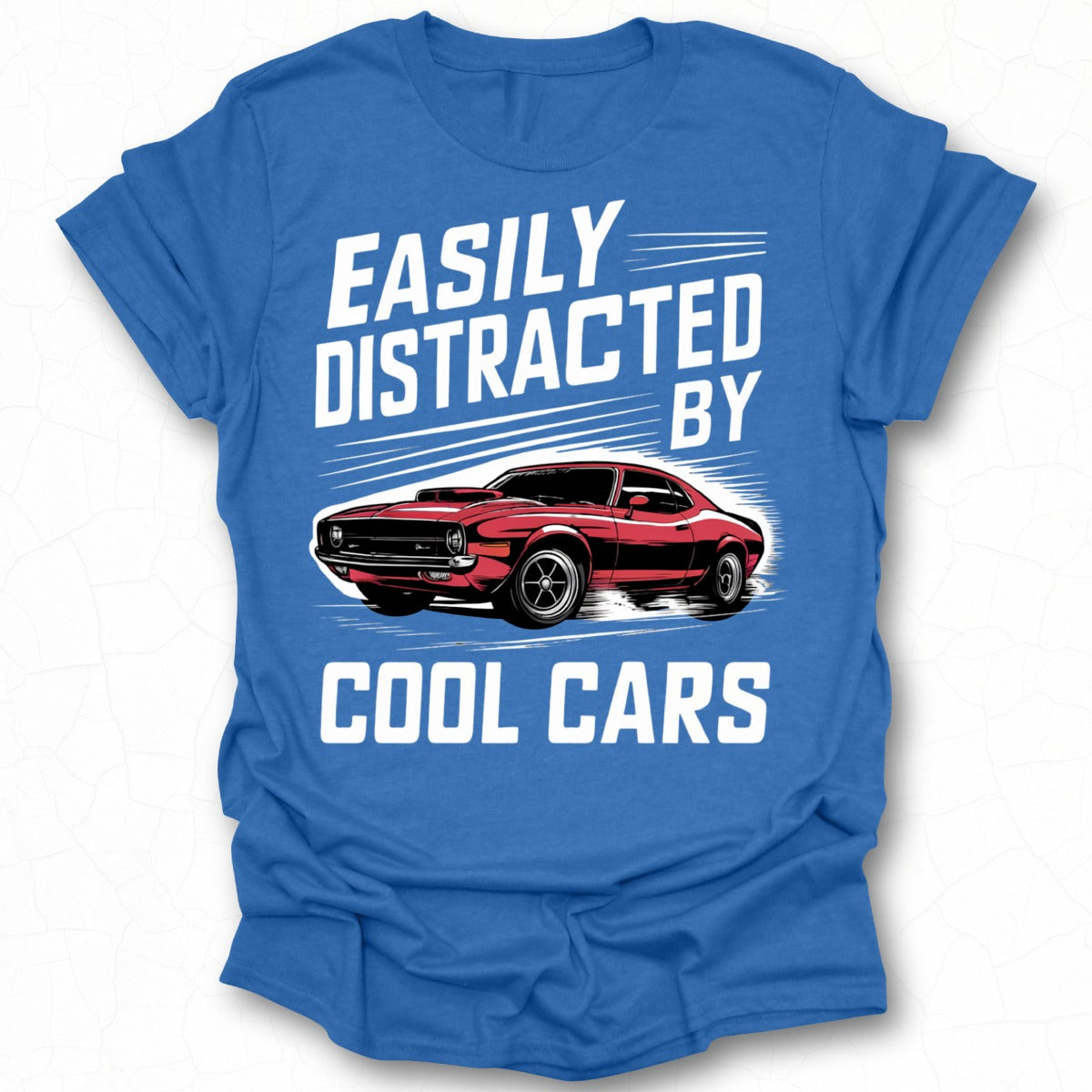 Easily Distracted By Cool Cars T-Shirt