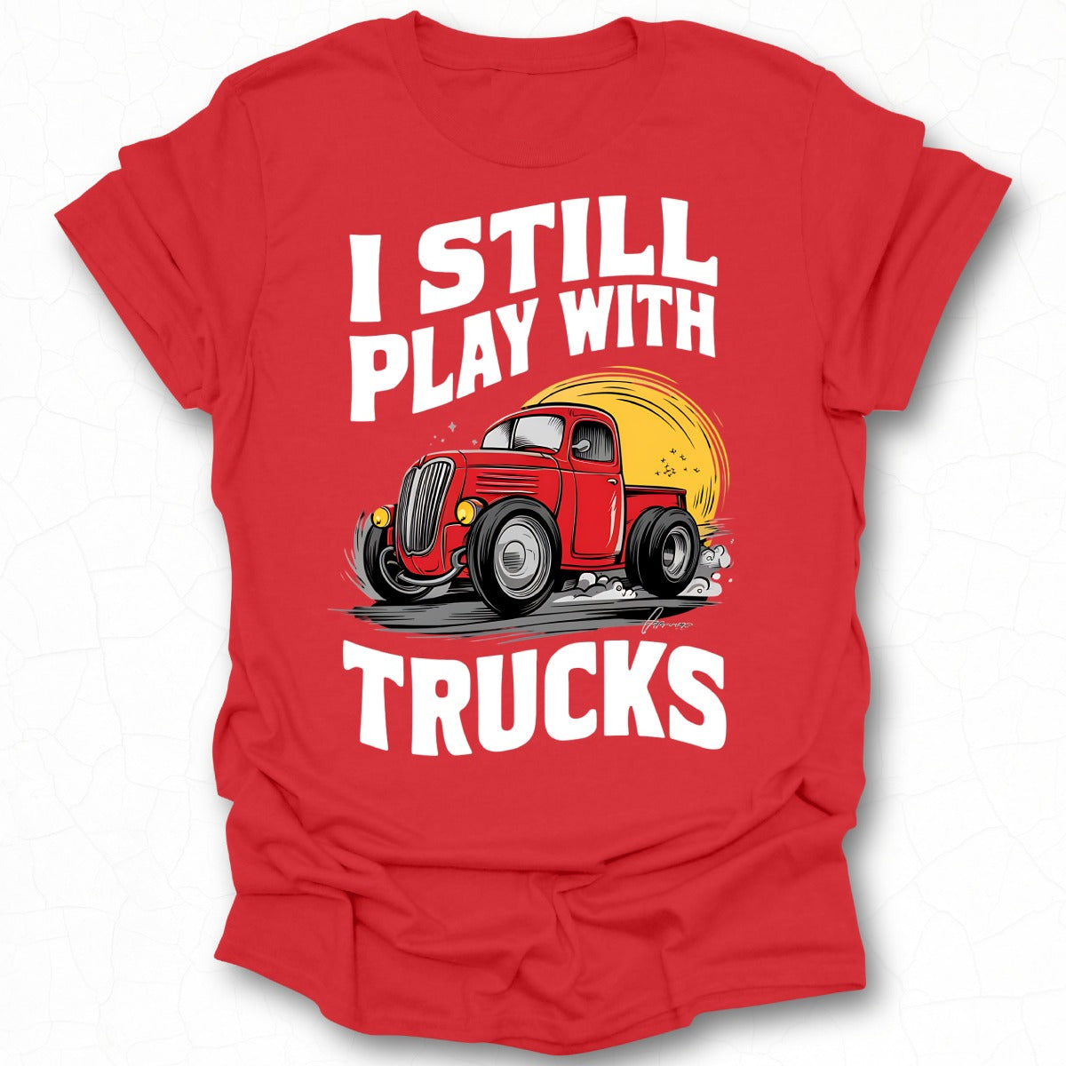 I Still Play with Trucks Graphic Red T-shirt product