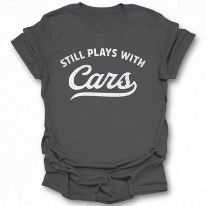 Still Plays With Cars Graphic T-Shirt product