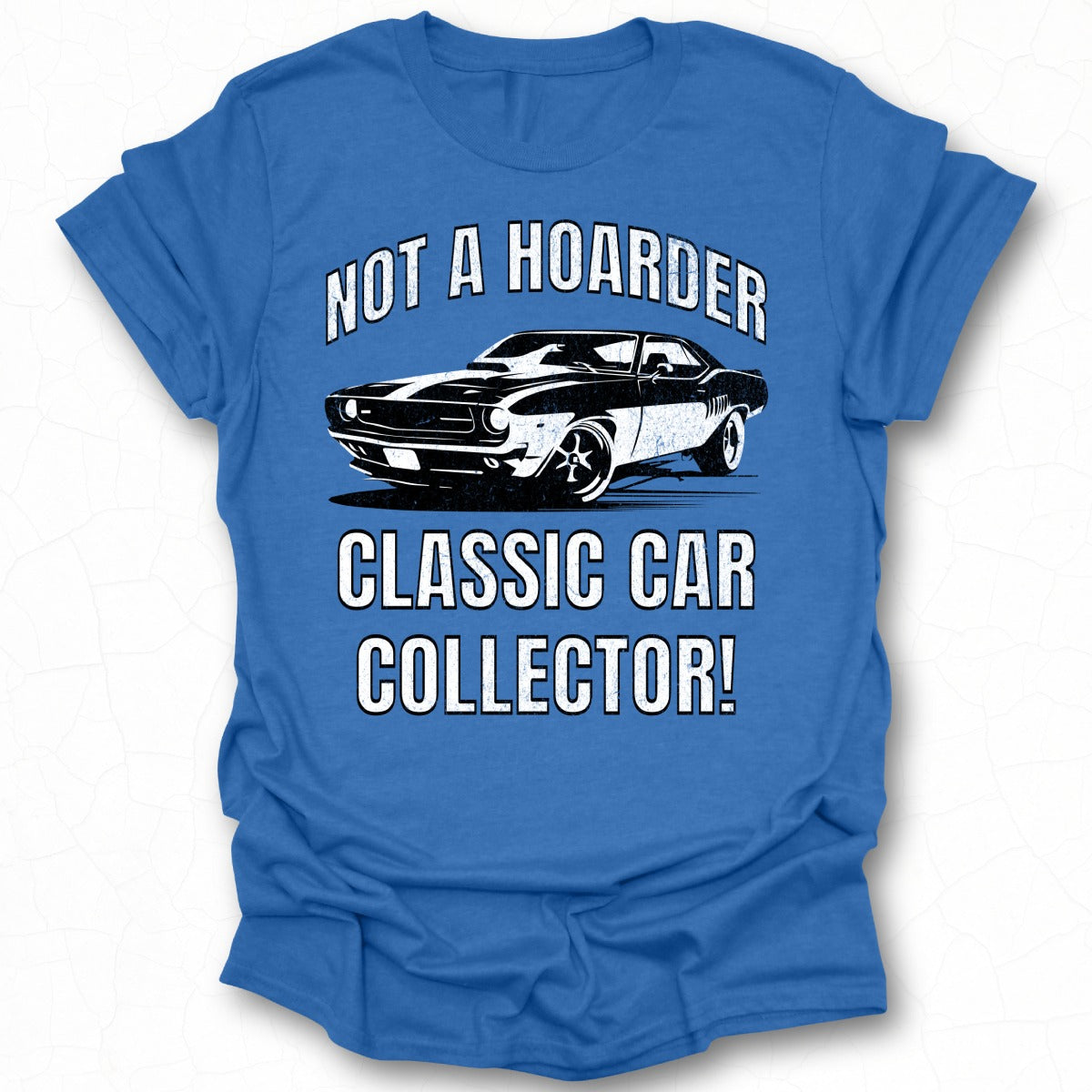 Not a Hoarder Classic Car Collector T-Shirt