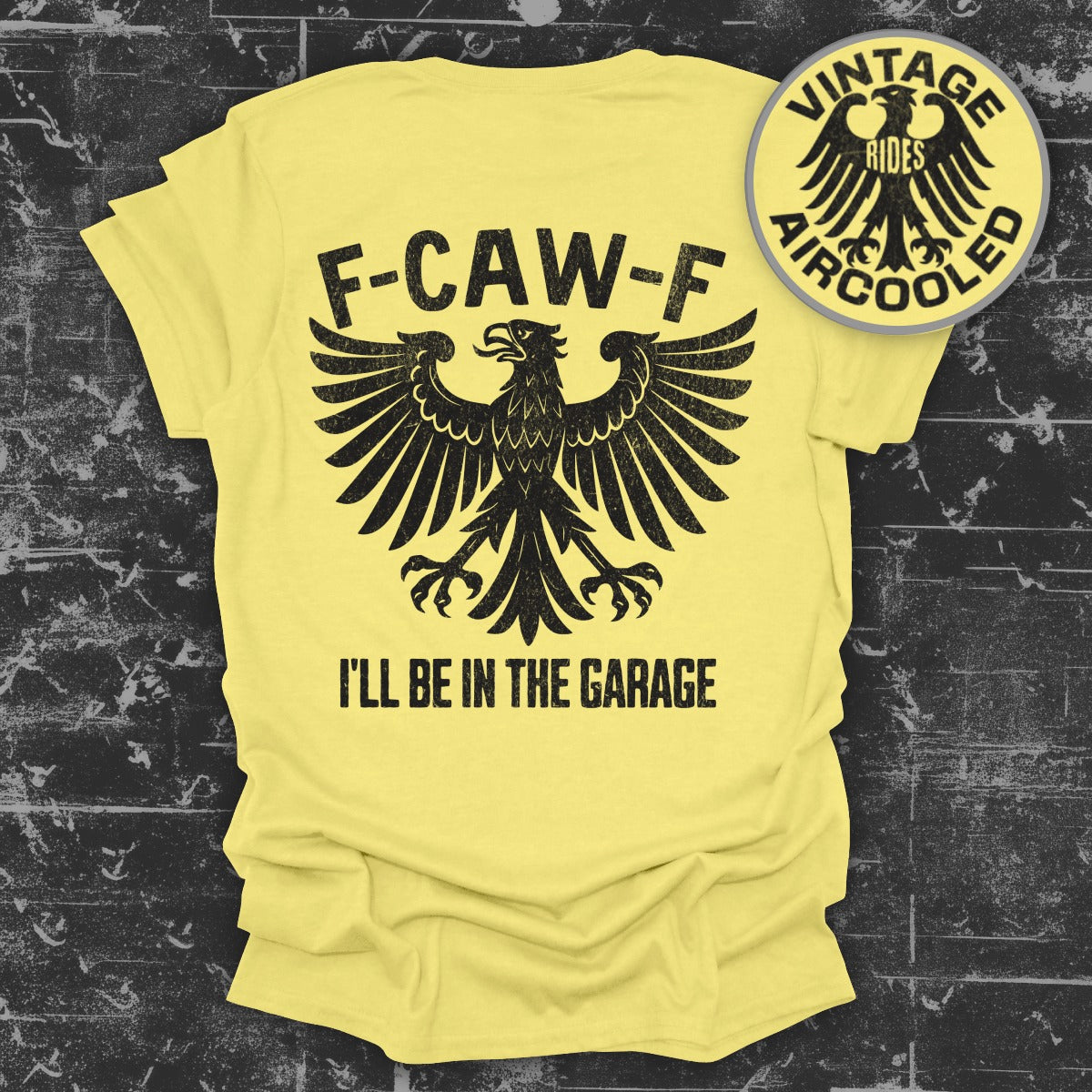 F-CAW-F I'll Be In The Garage Vintage Rides Aircooled Shirt