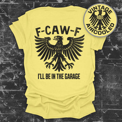 F-CAW-F I'll Be In The Garage Vintage Rides Aircooled Shirt