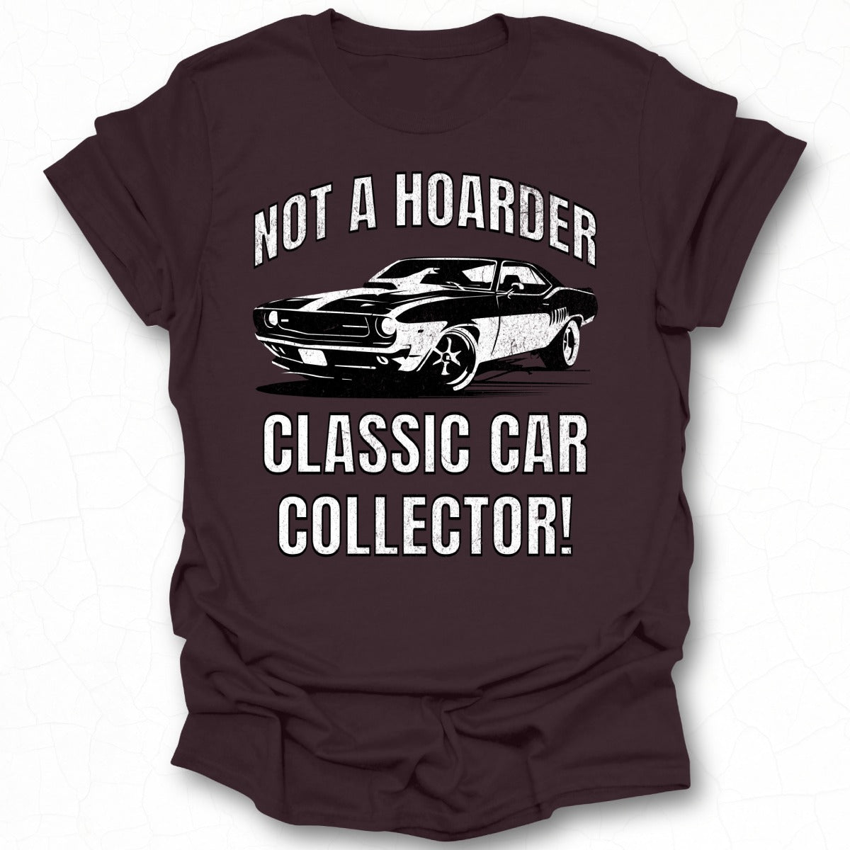 Not a Hoarder Classic Car Collector T-Shirt
