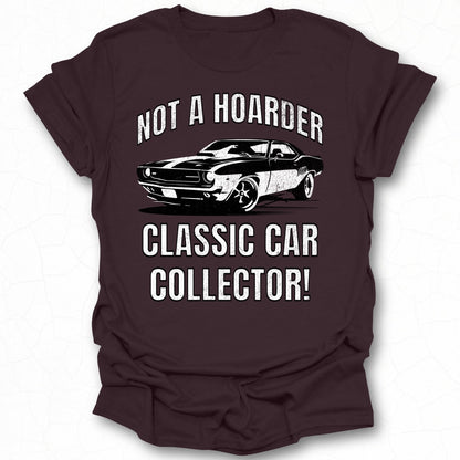Not a Hoarder Classic Car Collector T-Shirt
