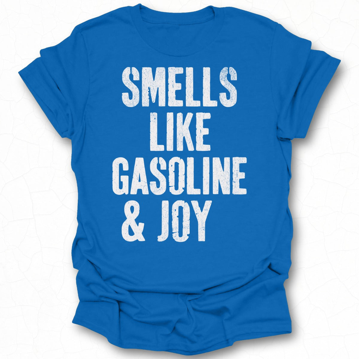 Smells Like Gasoline and Joy Printed T-Shirt