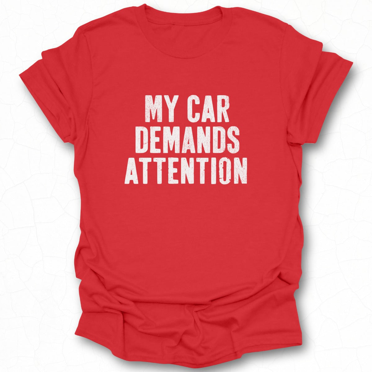 My Car Demands Attention Graphic Print T-Shirt
