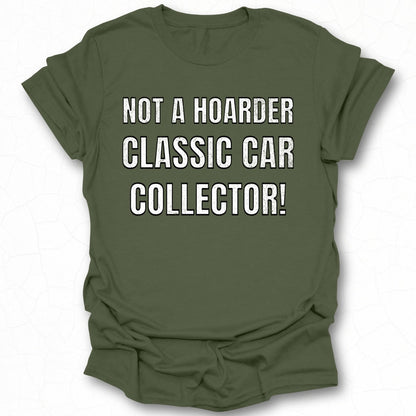 Not a Hoarder Classic Car Collector T-shirt