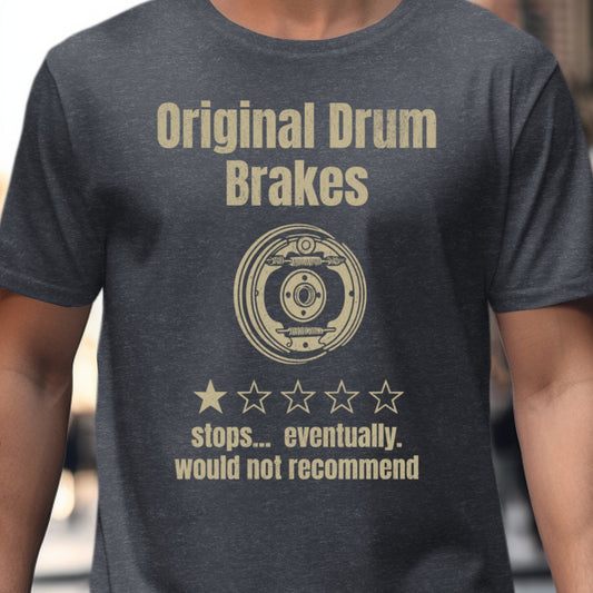 Original Drum Brakes Humorous Graphic Tee Shirt product type