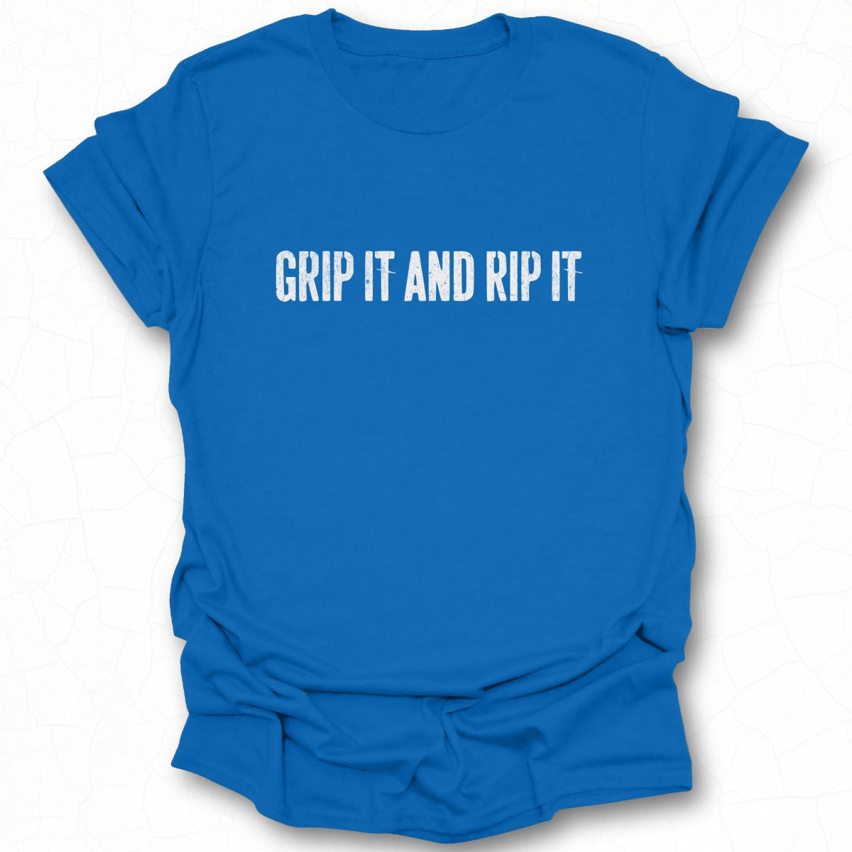 Grip It And Rip It Motivational Shirt Product