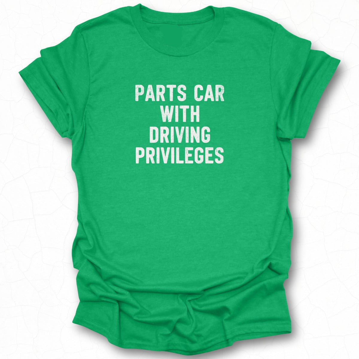 Parts Car With Driving Privileges T Shirt