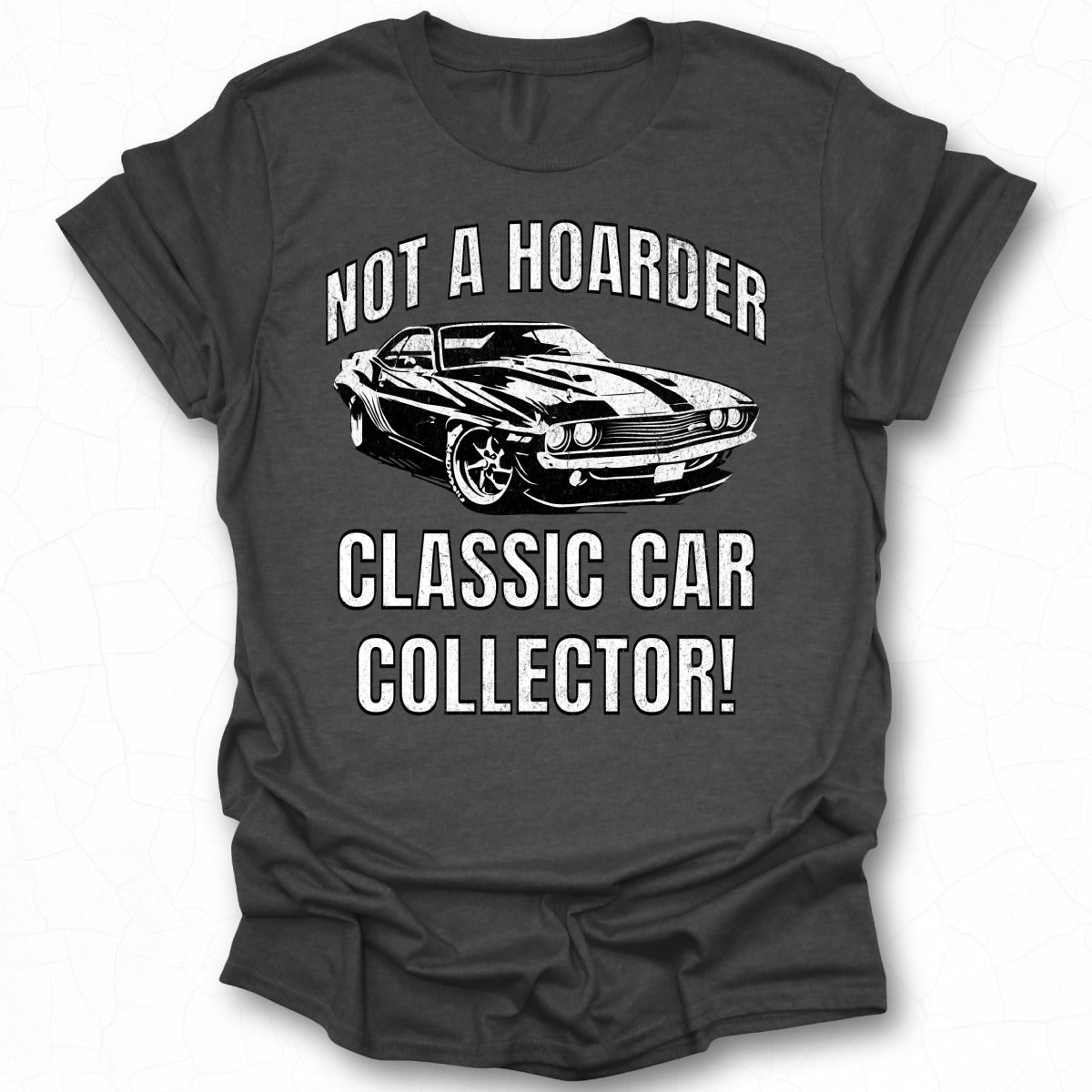 Not a Hoarder Classic Car Collector T-Shirt