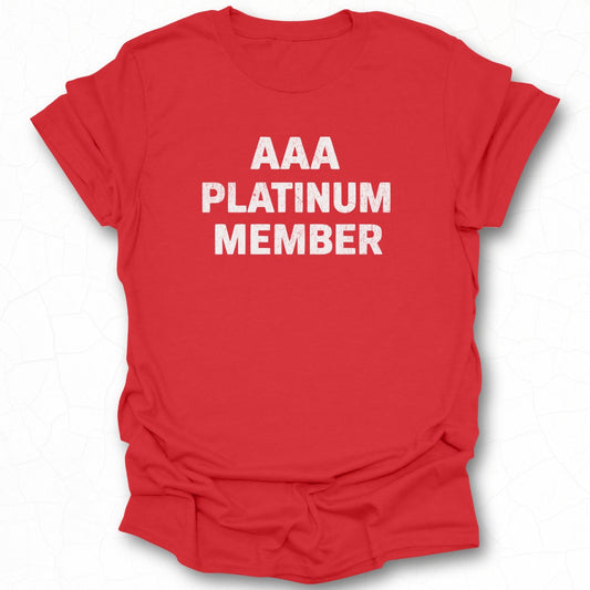 AAA Platinum Member Statement T-Shirt
