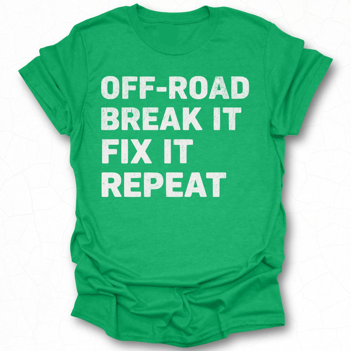 Off-Road Break It Fix It Repeat t-shirt