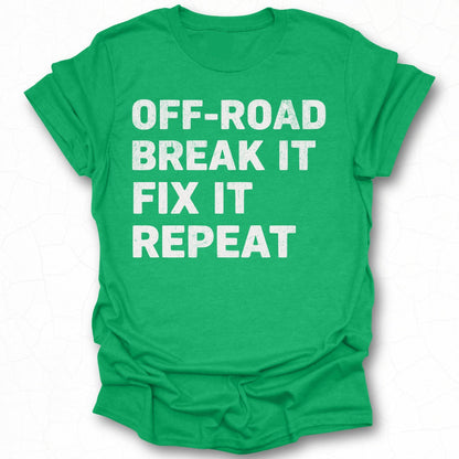 Off-Road Break It Fix It Repeat t-shirt
