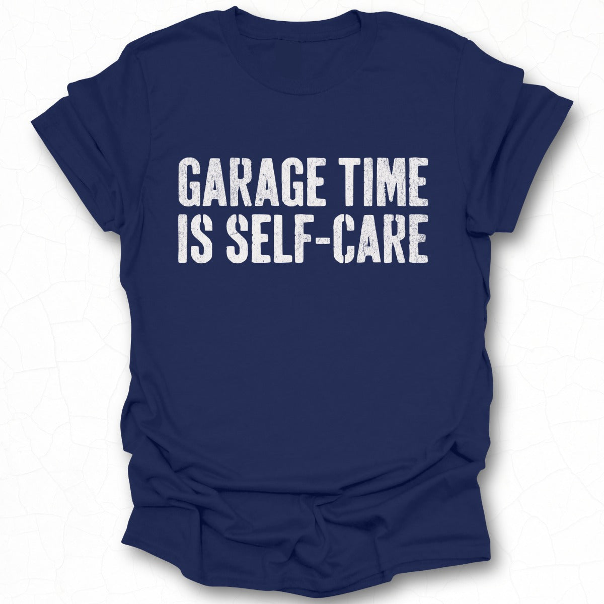 Garage Time Is Self-Care T-Shirt product