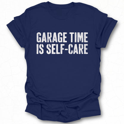 Garage Time Is Self-Care T-Shirt product