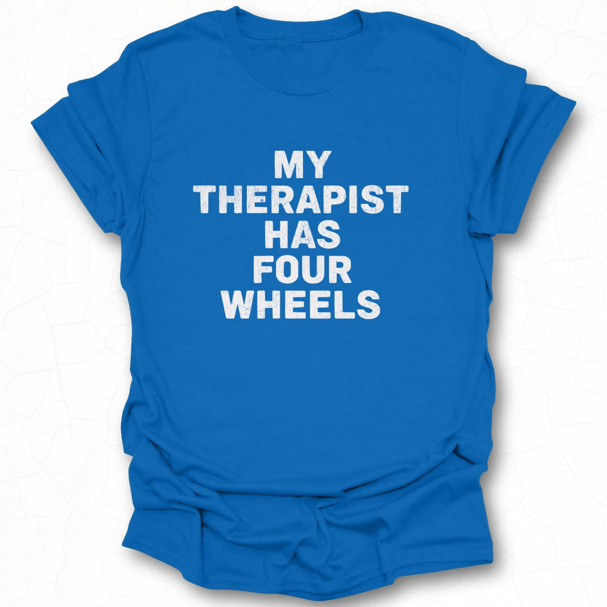 My Therapist Has Four Wheels Graphic Tshirt Product