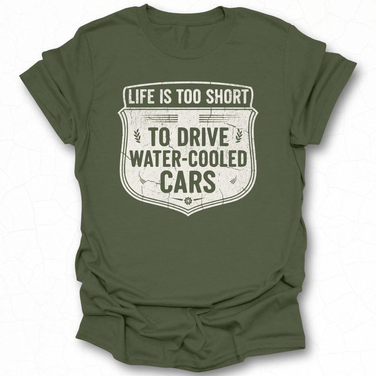 Life is Too Short to Drive Water-Cooled Cars Shirt