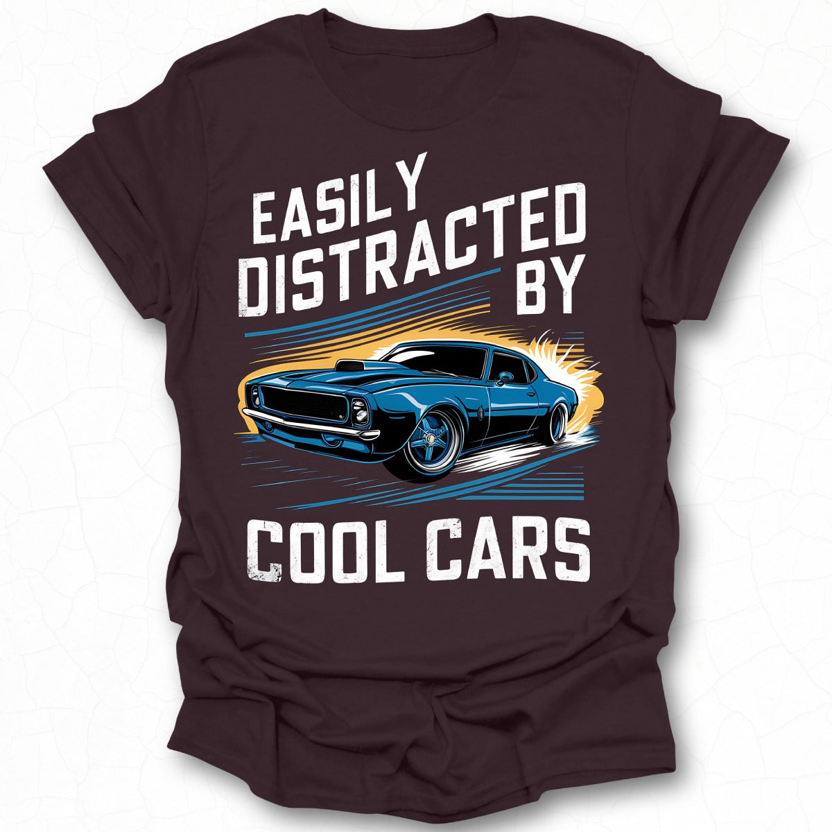 Easily Distracted by Cool Cars T-shirt