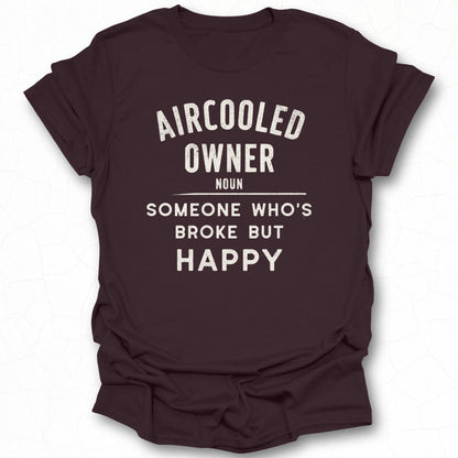 Aircooled Owner Someone Who's Broke But Happy Shirt