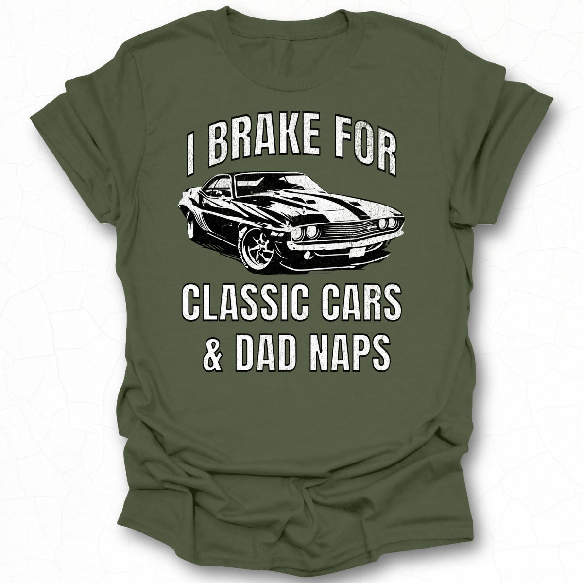I Brake For Classic Cars and Dad Naps T-Shirt Product