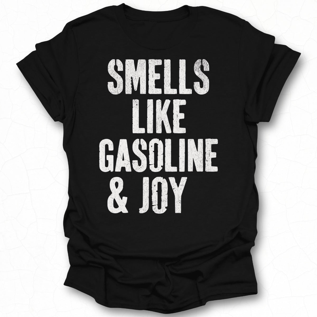 Smells Like Gasoline and Joy Printed T-Shirt Product