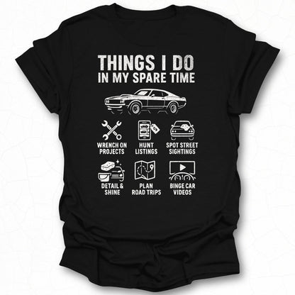 Things I Do In My Spare Time Car Enthusiast Shirt