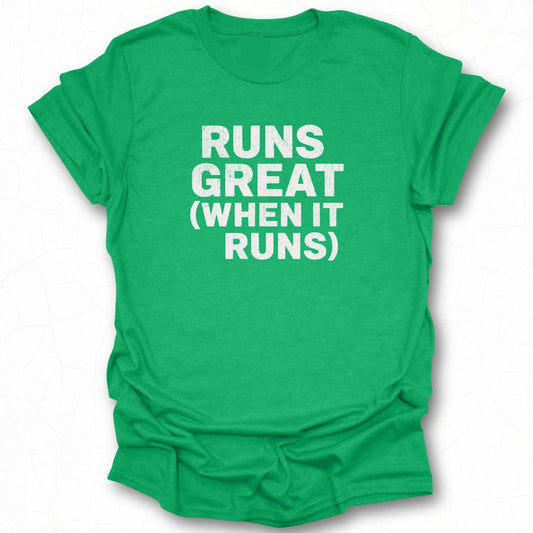 Runs Great When It Runs Graphic Tee Shirt