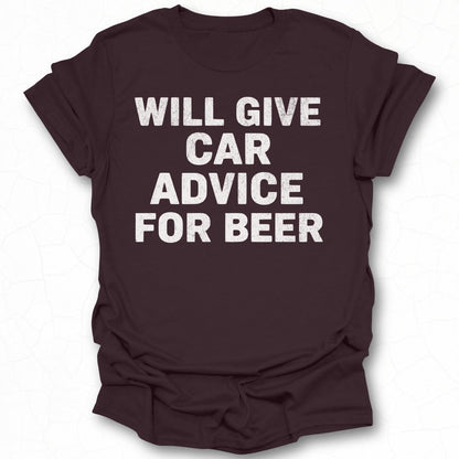 Will Give Car Advice for Beer Funny T-shirt