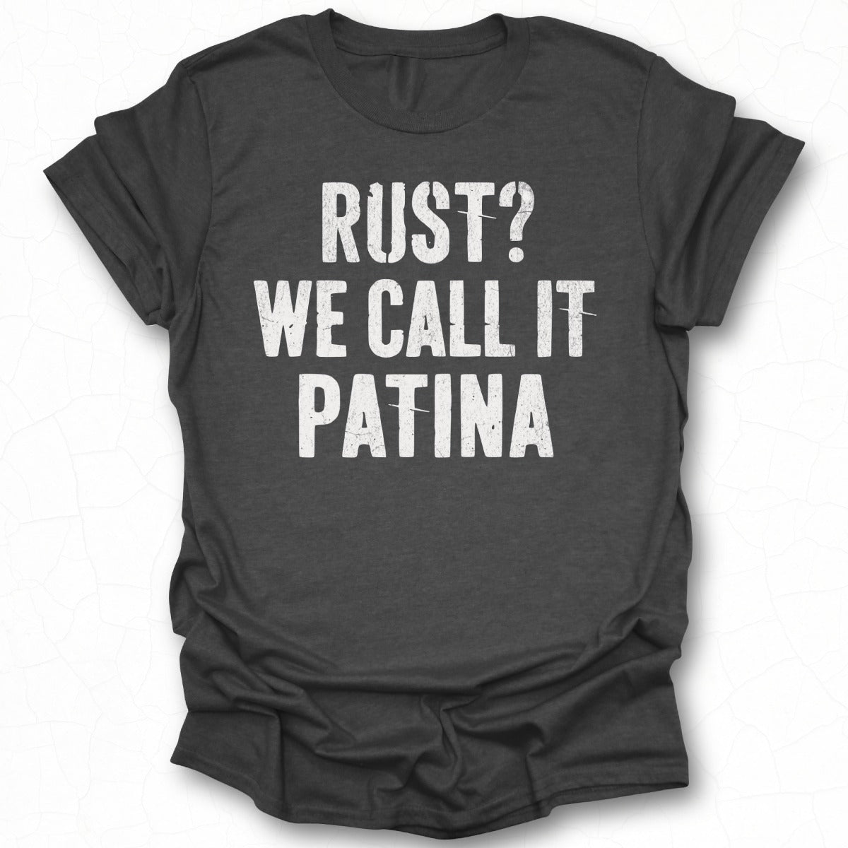 Rust We Call It Patina Funny Graphic T-Shirt Gift