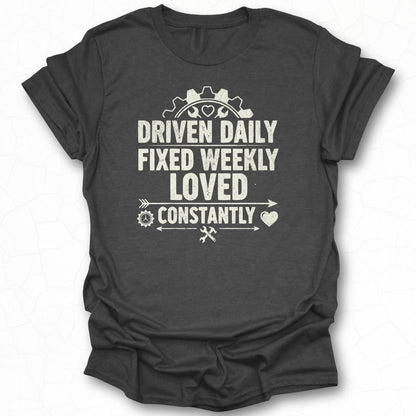 Driven Daily Fixed Weekly Loved Constantly Tee