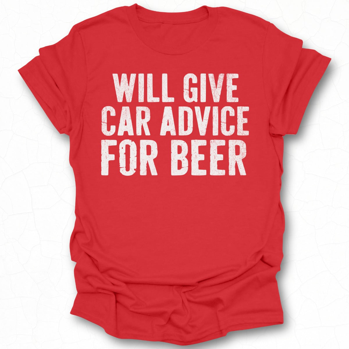 Will Give Car Advice For Beer Graphic T-shirt