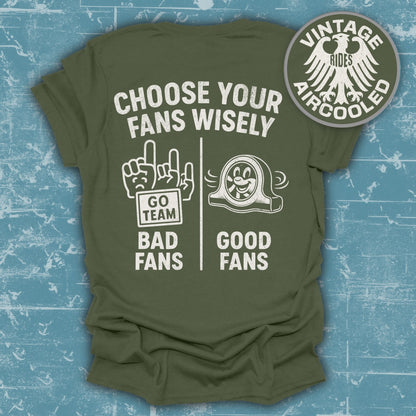 Choose Your Fans Wisely Funny Graphic Tee Shirt product