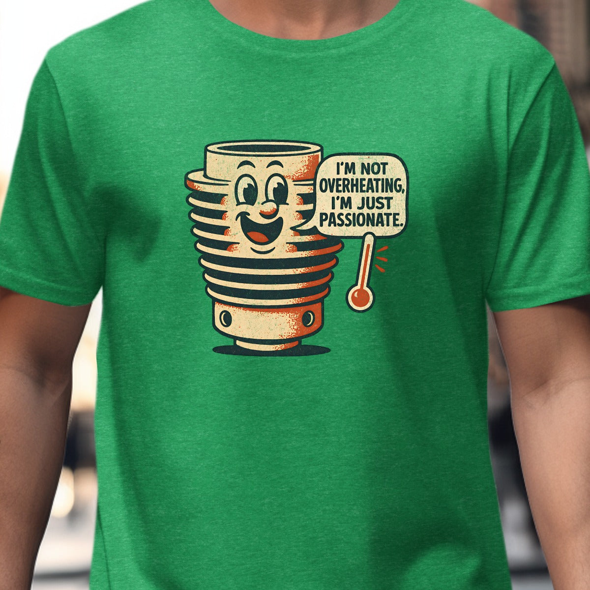 Funny I'm Not Overheating I'm Just Passionate T-shirt