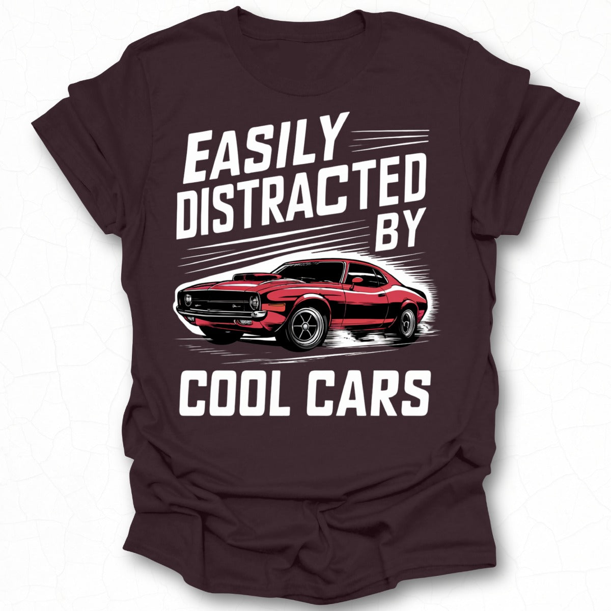 Easily Distracted by Cool Cars Graphic T-Shirt