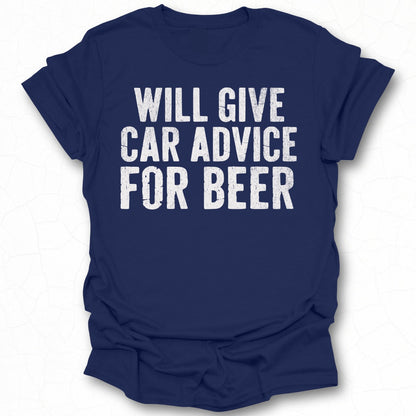 Will Give Car Advice For Beer Graphic Tee