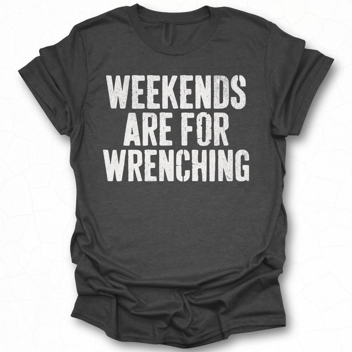 Weekends Are For Wrenching Graphic Tee Shirt