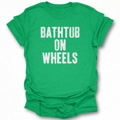 Bathtub On Wheels Fun Graphic Tee Shirt product type