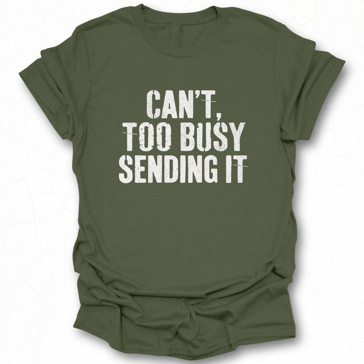 Can't Too Busy Sending It T-shirt product