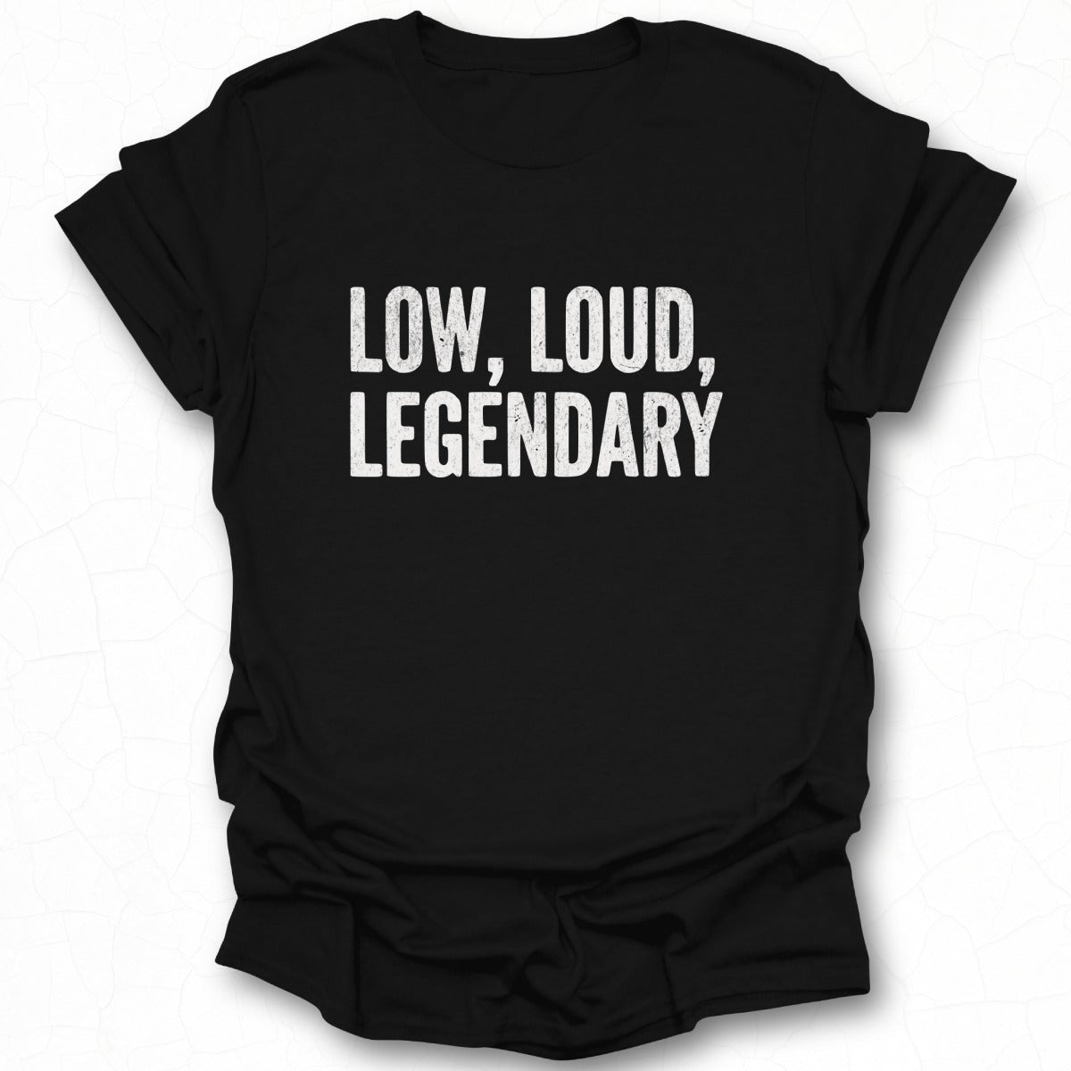 Low Loud Legendary Graphic T-shirt Product