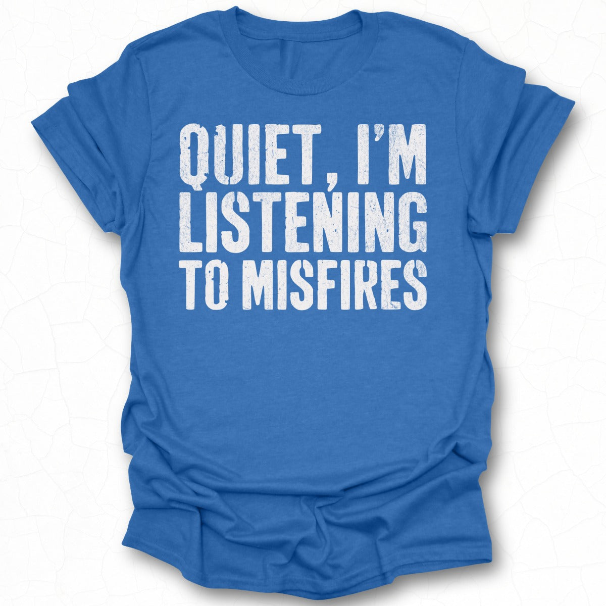 Quiet I'm Listening to Misfires T-shirt