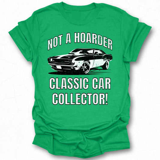 Not a Hoarder Classic Car Collector T-shirt