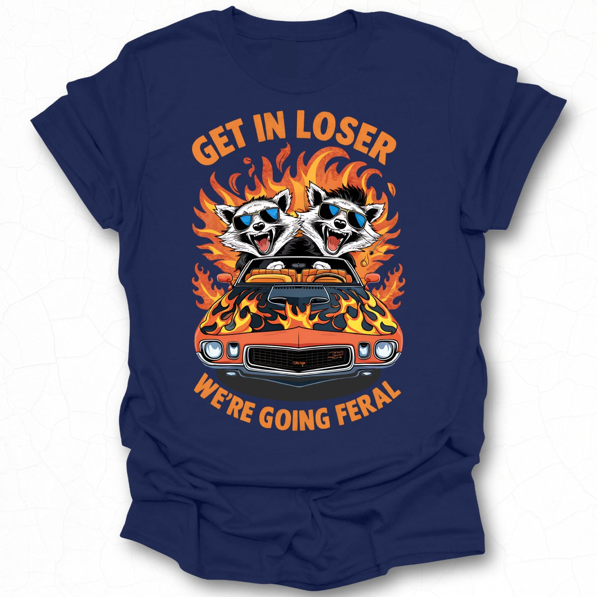 Get in Loser We're Going Feral Graphic T-shirt