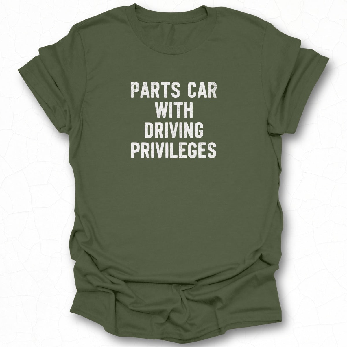 Parts Car With Driving Privileges T-shirt