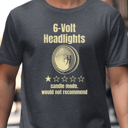 6-Volt Headlights Candle Mode Funny Shirt product type