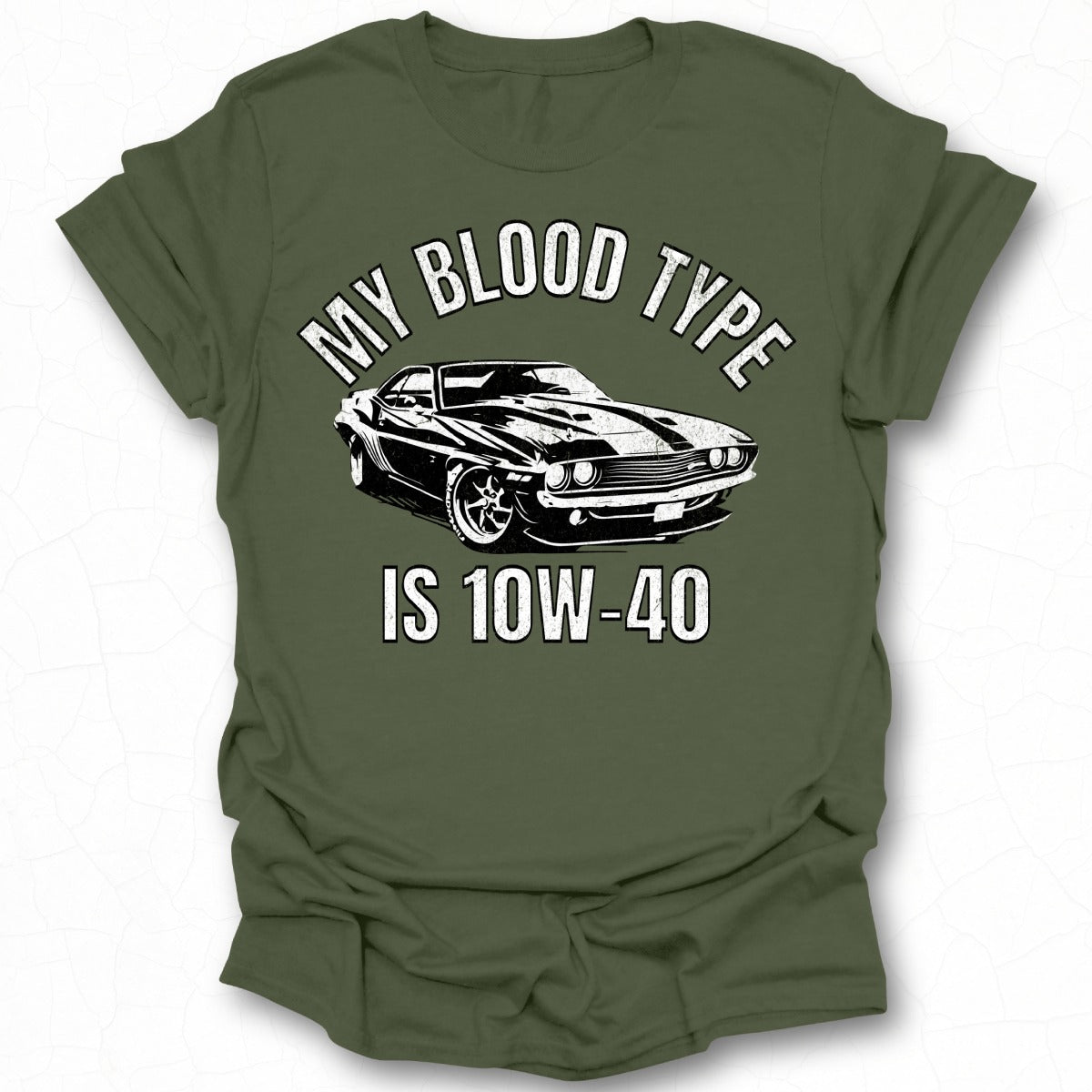 My Blood Type Is 10W-40 Graphic T-Shirt