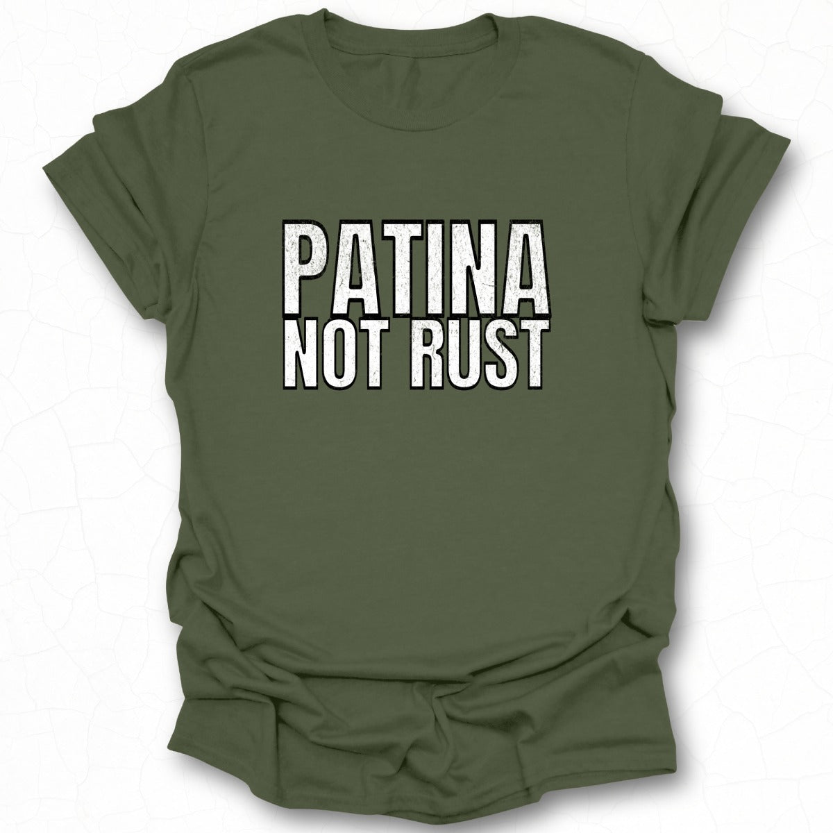 Patina Not Rust Statement T-shirt Product