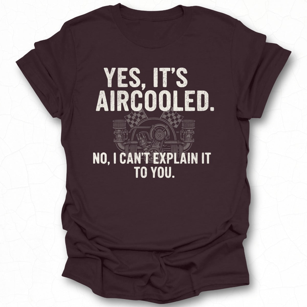 Yes It's Aircooled No I Can't Explain It to You Tee