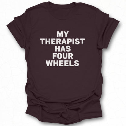 My Therapist Has Four Wheels T-shirt product