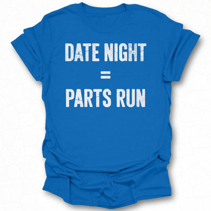 Date Night Equals Parts Run Funny Graphic Shirt
